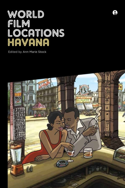 Book cover of: World Film Locations: Havana. By: Ann Marie Stock