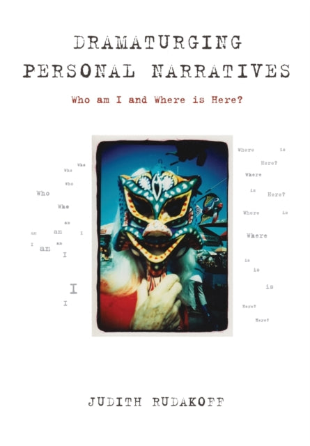 Book cover of: Dramaturging Personal Narratives. By: Judith Rudakoff