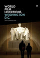 Book cover of: World Film Locations: Washington D.C.. By: Katherine Larsen