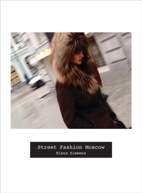 Book cover of: Street Fashion Moscow. By: Elena Siemens