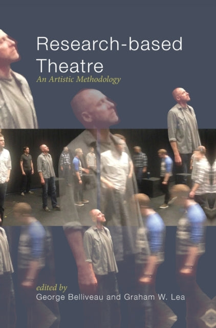 Book cover of: Research-based Theatre. By: George Belliveau