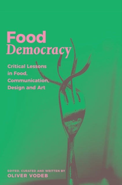 Book cover of: Food Democracy. By: Oliver Vodeb