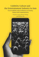 Book cover of: Celebrity Culture and the Entertainment Industry in Asia. By: Vivienne Leung