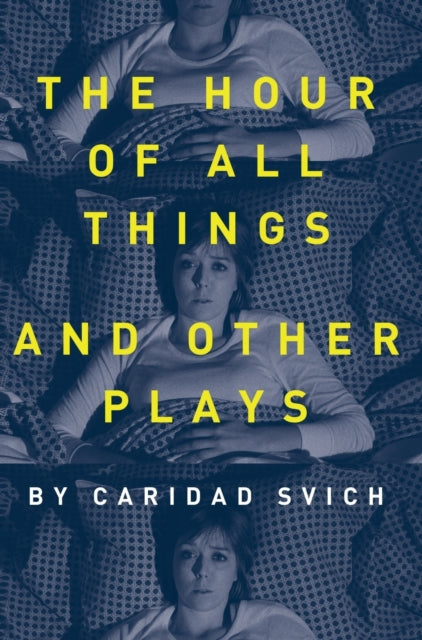 Book cover of: Hour of All Things and Other Plays. By: Caridad Svich