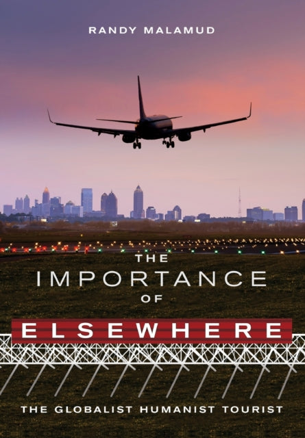 Book cover of: Importance of Elsewhere. By: Randy Malamud