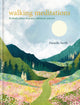 Walking Meditations, To find a place of peace, wherever you are 9781783255627 Danielle North