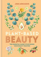 Book cover of: Plant-Based Beauty. By: Jess Arnaudin