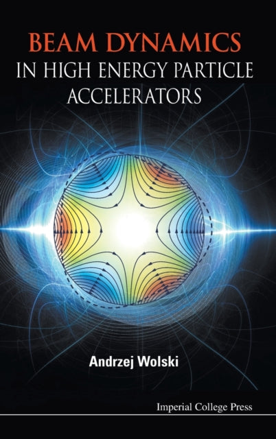 Book cover of: Beam Dynamics In High Energy Particle Accelerators