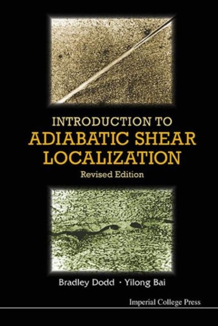 Book cover of: Introduction To Adiabatic Shear Localization (Revised Edition). By: Bradley Dodd