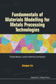 Book cover of: Fundamentals Of Materials Modelling For Metals Processing Technologies: Theories And Applications. By: Jian'guo Lin