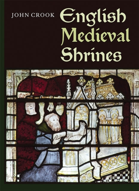 Book cover of: English Medieval Shrines. By: John Crook