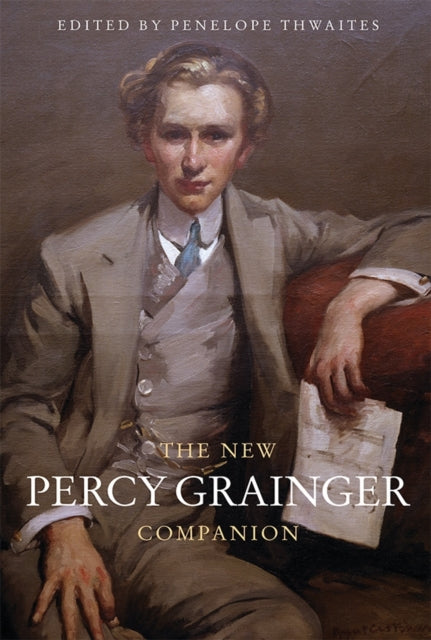 Book cover of: New Percy Grainger Companion. By: Penelope Thwaites