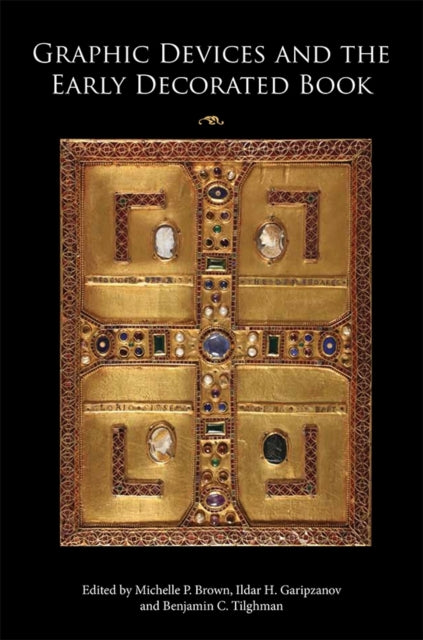 Book cover of: Graphic Devices and the Early Decorated Book. By: Michelle P. Brown