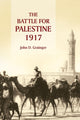 Book cover of: Battle for Palestine, 1917. By: John D. Grainger