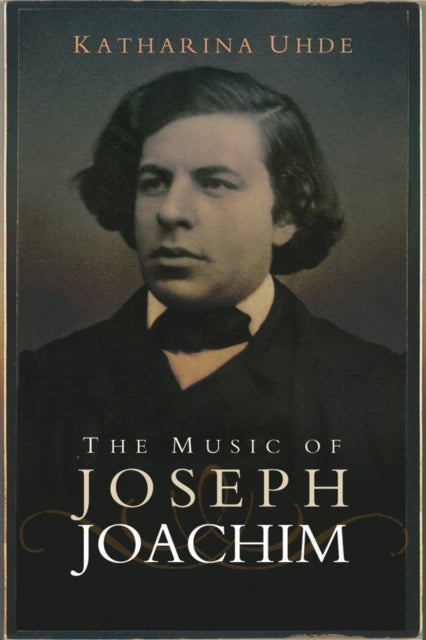 Book cover of: Music of Joseph Joachim. By: Katharina Uhde