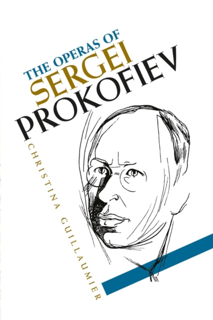 Book cover of: Operas of Sergei Prokofiev. By: Christina Guillaumier
