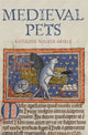Book cover of: Medieval Pets. By: Kathleen Walker-Meikle