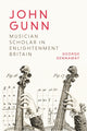 Book cover of: John Gunn: Musician Scholar in Enlightenment Britain. By: George Kennaway