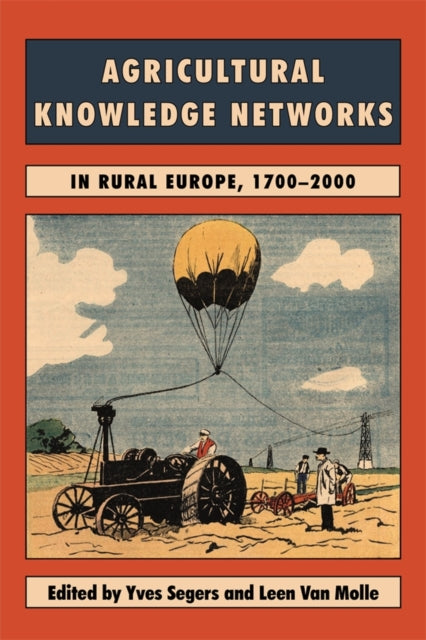 Book cover of: Agricultural Knowledge Networks in Rural Europe, 1700-2000. By: Yves Segers
