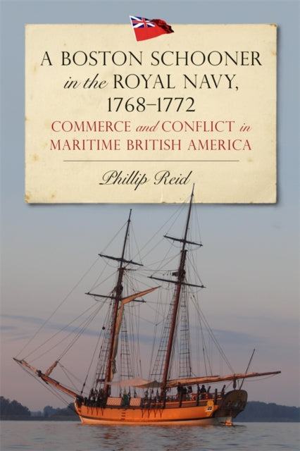 Book cover of: Boston Schooner in the Royal Navy, 1768-1772. By: Phillip Reid