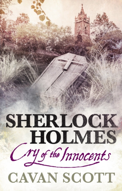 Book cover of: Sherlock Holmes - Cry of the Innocents. By: Cavan Scott