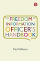 Book cover of: Freedom of Information Officer's Handbook. By: Paul Gibbons