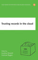 Book cover of: Trusting Records in the Cloud. By: Luciana Duranti