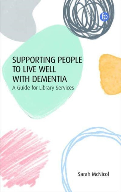Book cover of: Supporting People to Live Well with Dementia. By: MCNICOL