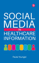 Book cover of: Social Media in Healthcare Information. By: Paula Younger