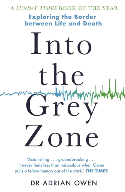 Book cover of: Into the Grey Zone. By: Adrian Owen