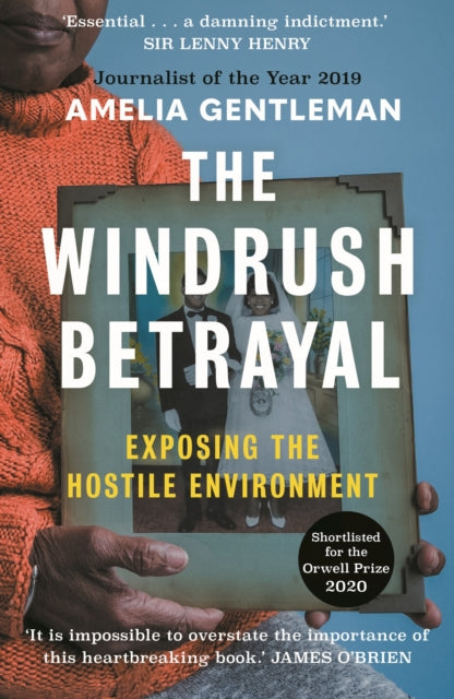 Book cover of: Windrush Betrayal. By: Amelia Gentleman