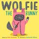 Book cover of: Wolfie the Bunny. By: Dyckman, Ame