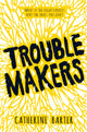 Book cover of: Troublemakers. By: Catherine Barter