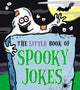 Book cover of: Little Book of Spooky Jokes. By: Joe King