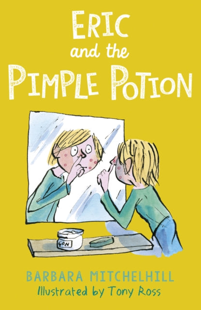 Book cover of: Eric and the Pimple Potion. By: Barbara Mitchelhill