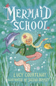 Book cover of: Mermaid School. By: Lucy Courtenay