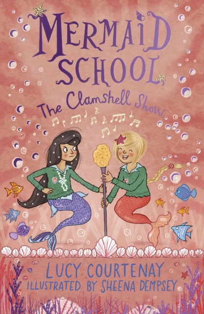 Book cover of: Mermaid School: The Clamshell Show. By: Lucy Courtenay