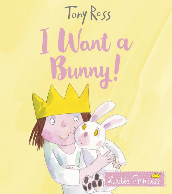 Book cover of: I Want a Bunny!. By: Tony Ross