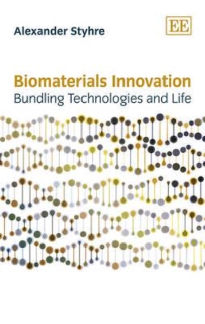 Book cover of: Biomaterials Innovation. By: Alexander Styhre
