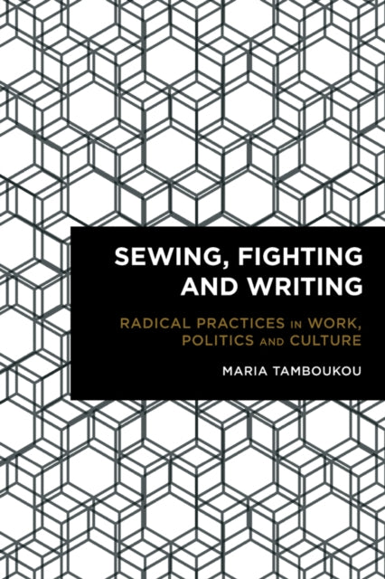 Book cover of: Sewing, Fighting and Writing. By: Maria Tamboukou