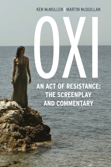 Book cover of: Oxi: An Act of Resistance. By: Ken McMullen
