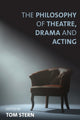 Book cover of: Philosophy of Theatre, Drama and Acting. By: Tom Stern