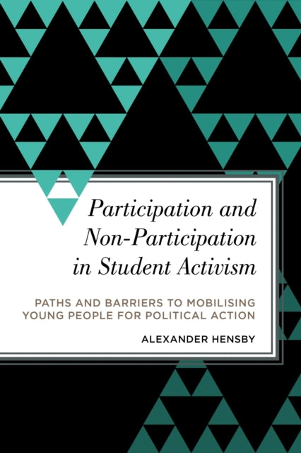Book cover of: Participation and Non-Participation in Student Activism. By: Alexander Hensby