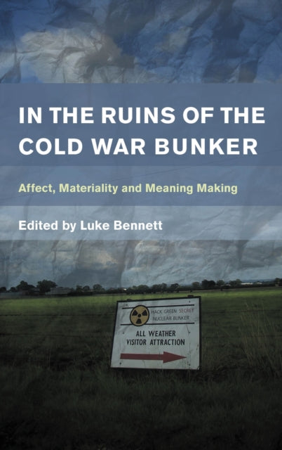 Book cover of: In the Ruins of the Cold War Bunker. By: Luke Bennett
