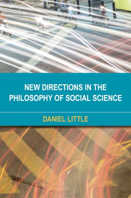 Book cover of: New Directions in the Philosophy of Social Science. By: Daniel Little