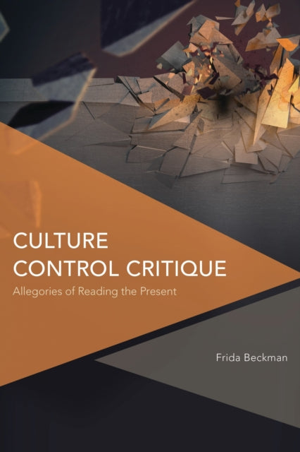 Book cover of: Culture Control Critique. By: Frida Beckman