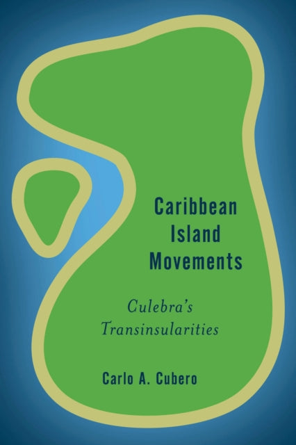 Book cover of: Caribbean Island Movements. By: Carlo A. Cubero