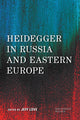 Book cover of: Heidegger in Russia and Eastern Europe. By: Jeff Love
