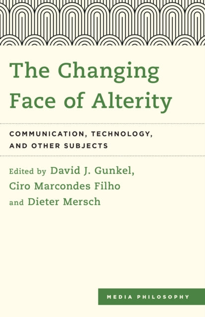 Book cover of: Changing Face of Alterity. By: David J. Gunkel