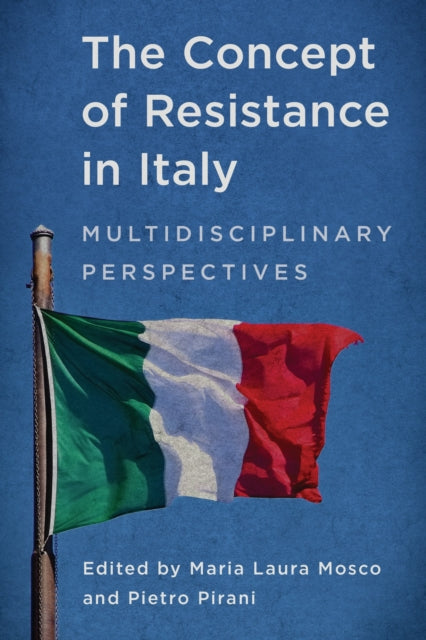 Book cover of: Concept of Resistance in Italy. By: Maria Laura Mosco